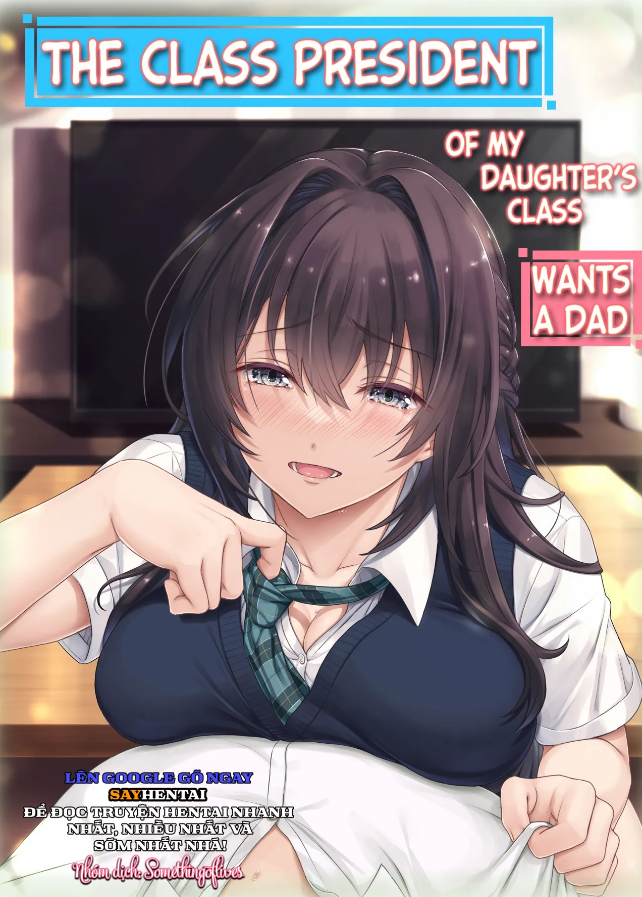 Lớp trưởng lớp con gái tôi muốn có một người bố.